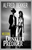 Dunkler Prediger: Western (eBook, ePUB) Dunkler Prediger: Western (eBook, ePUB)