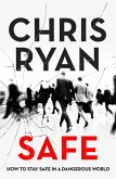 Safe: How to stay safe in a dangerous world (eBook, ePUB)