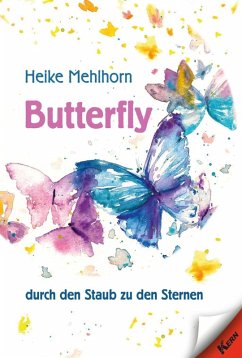 Butterfly - durch den Staub zu den Sternen (eBook, ePUB) - Mehlhorn, Heike