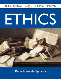 Ethics - The Original Classic Edition (eBook, ePUB)