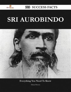 Sri Aurobindo 223 Success Facts - Everything you need to know about Sri Aurobindo (eBook, ePUB)