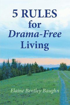 5 Rules for Drama-Free Living (eBook, ePUB) - Baughn, Elaine Bentley