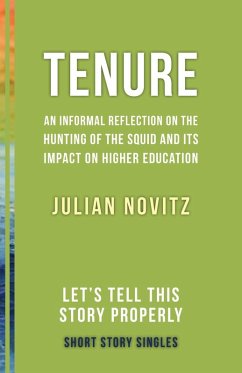 Tenure: An Informal Reflection on the Hunting of the Squid and Its Impact on Higher Education (eBook, ePUB) - Novitz, Julian