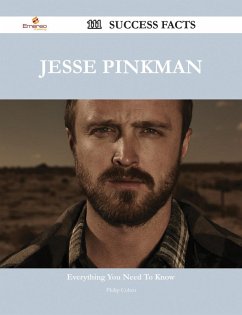 Jesse Pinkman 111 Success Facts - Everything you need to know about Jesse Pinkman (eBook, ePUB)
