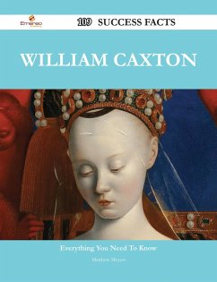Cover William Caxton 109 Success Facts - Everything you need to know about William Caxton (eBook, ePUB)