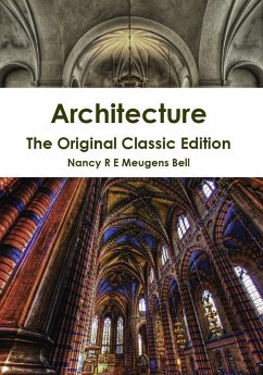 Architecture - The Original Classic Edition (eBook, ePUB) Architecture - The Original Classic Edition (eBook, ePUB)
