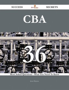CBA 36 Success Secrets - 36 Most Asked Questions On CBA - What You Need To Know (eBook, ePUB)