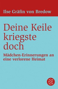 Deine Keile kriegste doch (eBook, ePUB) - Bredow, Ilse Gräfin Von
