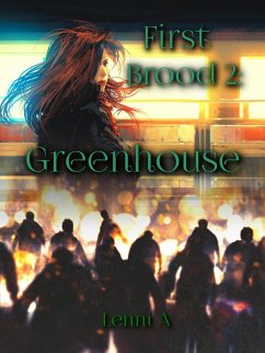 First Brood: Greenhouse (First Brood: Tales of the Lilim, #2) (eBook, ePUB) - A., Lenni