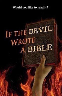 If the Devil Wrote a Bible (eBook, ePUB) - Philpott, Kent Allan; Philpott, Katie L. C.