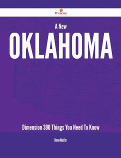 Cover A New Oklahoma Dimension - 390 Things You Need To Know (eBook, ePUB)