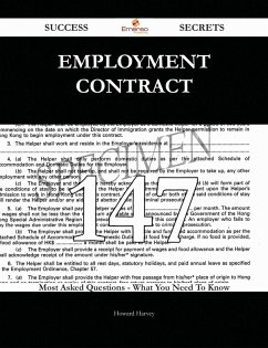 Employment contract 147 Success Secrets - 147 Most Asked Questions On Employment contract - What You Need To Know (eBook, ePUB)