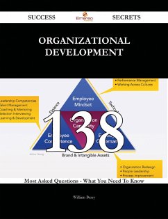 Organizational Development 138 Success Secrets - 138 Most Asked Questions On Organizational Development - What You Need To Know (eBook, ePUB) Cover Organizational Development 138 Success Secrets - 138 Most Asked Questions On Organizational Development - What You Need To Know (eBook, ePUB)