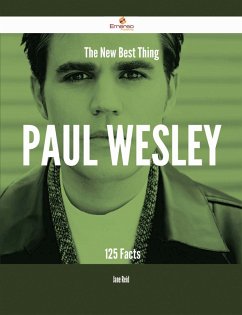 The New Best Thing Paul Wesley - 125 Facts (eBook, ePUB) The New Best Thing Paul Wesley - 125 Facts (eBook, ePUB)