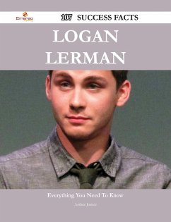 Logan Lerman 107 Success Facts - Everything you need to know about Logan Lerman (eBook, ePUB)