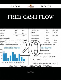 Free Cash Flow 20 Success Secrets - 20 Most Asked Questions On Free Cash Flow - What You Need To Know (eBook, ePUB)