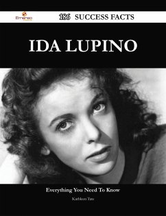Ida Lupino 186 Success Facts - Everything you need to know about Ida Lupino (eBook, ePUB)