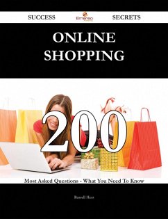 Online shopping 200 Success Secrets - 200 Most Asked Questions On Online shopping - What You Need To Know (eBook, ePUB)