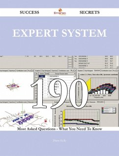 expert system 190 Success Secrets - 190 Most Asked Questions On expert system - What You Need To Know (eBook, ePUB) expert system 190 Success Secrets - 190 Most Asked Questions On expert system - What You Need To Know (eBook, ePUB)