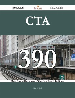 Cover CTA 390 Success Secrets - 390 Most Asked Questions On CTA - What You Need To Know (eBook, ePUB)