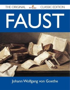 Faust - The Original Classic Edition (eBook, ePUB) - Johann Wolfgang von Goethe