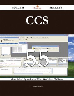 CCS 55 Success Secrets - 55 Most Asked Questions On CCS - What You Need To Know (eBook, ePUB) CCS 55 Success Secrets - 55 Most Asked Questions On CCS - What You Need To Know (eBook, ePUB)