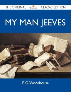 Cover My Man Jeeves - The Original Classic Edition (eBook, ePUB)