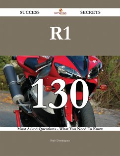R1 130 Success Secrets - 130 Most Asked Questions On R1 - What You Need To Know (eBook, ePUB)