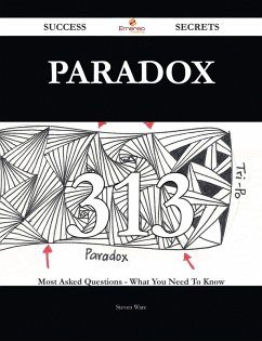 Cover Paradox 313 Success Secrets - 313 Most Asked Questions On Paradox - What You Need To Know (eBook, ePUB)