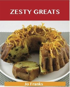 Zesty Greats: Delicious Zesty Recipes, The Top 36 Zesty Recipes (eBook, ePUB)
