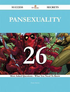Pansexuality 26 Success Secrets - 26 Most Asked Questions On Pansexuality - What You Need To Know (eBook, ePUB) - Hewitt, Doris