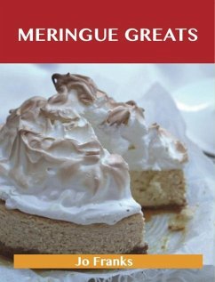 Meringue Greats: Delicious Meringue Recipes, The Top 75 Meringue Recipes (eBook, ePUB)
