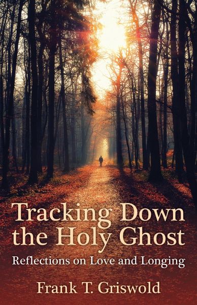 Tracking Down the Holy Ghost (eBook, ePUB) Tracking Down the Holy Ghost (eBook, ePUB)
