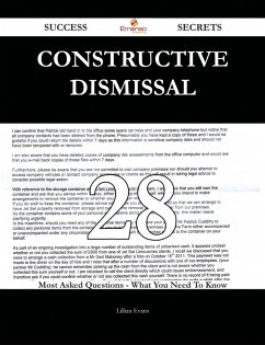 Constructive dismissal 28 Success Secrets - 28 Most Asked Questions On Constructive dismissal - What You Need To Know (eBook, ePUB)