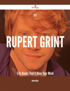 147 Rupert Grint Life Hacks That'll Blow Your Mind (eBook, ePUB)
