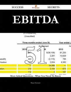 Cover EBITDA 51 Success Secrets - 51 Most Asked Questions On EBITDA - What You Need To Know (eBook, ePUB)