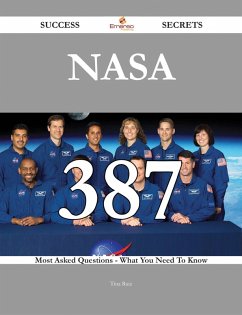 Cover NASA 387 Success Secrets - 387 Most Asked Questions On NASA - What You Need To Know (eBook, ePUB)