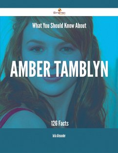 Cover What You Should Know About Amber Tamblyn - 126 Facts (eBook, ePUB)