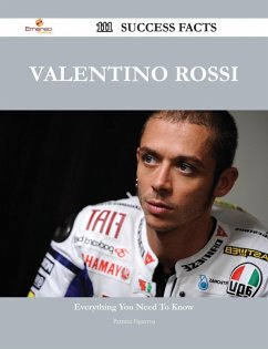 Valentino Rossi 111 Success Facts - Everything you need to know about Valentino Rossi (eBook, ePUB)
