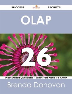 OLAP 26 Success Secrets - 26 Most Asked Questions On OLAP - What You Need To Know (eBook, ePUB) - Donovan, Brenda