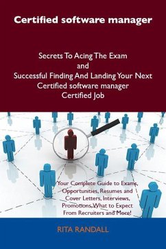 Cover Certified software manager Secrets To Acing The Exam and Successful Finding And Landing Your Next Certified software manager Certified Job (eBook, ePUB)