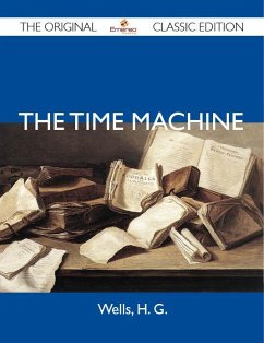 Cover The Time Machine - The Original Classic Edition (eBook, ePUB)