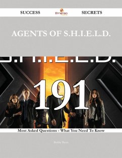 Cover Agents of S.H.I.E.L.D. 191 Success Secrets - 191 Most Asked Questions On Agents of S.H.I.E.L.D. - What You Need To Know (eBook, ePUB)