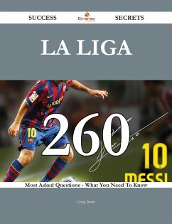 Cover La Liga 260 Success Secrets - 260 Most Asked Questions On La Liga - What You Need To Know (eBook, ePUB)
