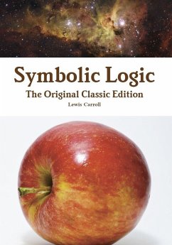 Symbolic Logic - The Original Classic Edition (eBook, ePUB) - Carroll, Lewis