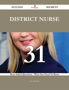 Cover District nurse 31 Success Secrets - 31 Most Asked Questions On District nurse - What You Need To Know (eBook, ePUB)