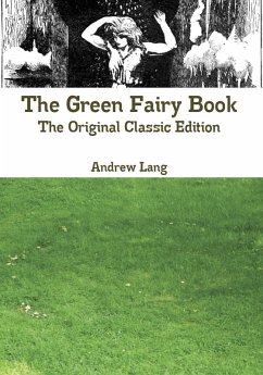 The Green Fairy Book - The Original Classic Edition (eBook, ePUB) - Lang, Andrew