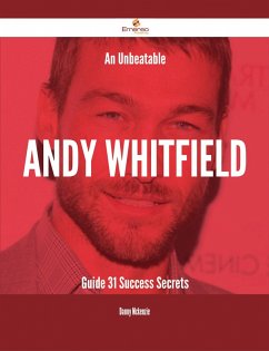 An Unbeatable Andy Whitfield Guide - 31 Success Secrets (eBook, ePUB)