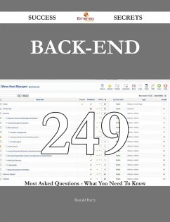 Back-End 249 Success Secrets - 249 Most Asked Questions On Back-End - What You Need To Know (eBook, ePUB)