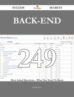 Back-End 249 Success Secrets - 249 Most Asked Questions On Back-End - What You Need To Know (eBook, ePUB) Back-End 249 Success Secrets - 249 Most Asked Questions On Back-End - What You Need To Know (eBook, ePUB)